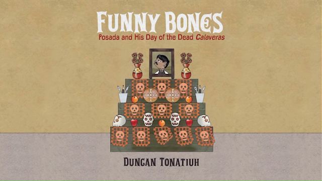 Funny Bones: Posada and His Day of the dead Calaveras