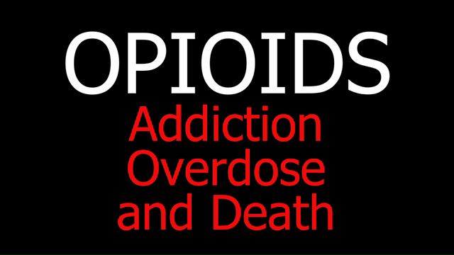 Opioids: Addiction, Overdose and Death